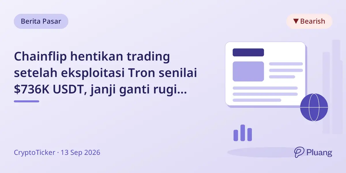 Chainflip hentikan trading setelah eksploitasi Tron senilai $736K USDT, janji ganti rugi setelah restart.