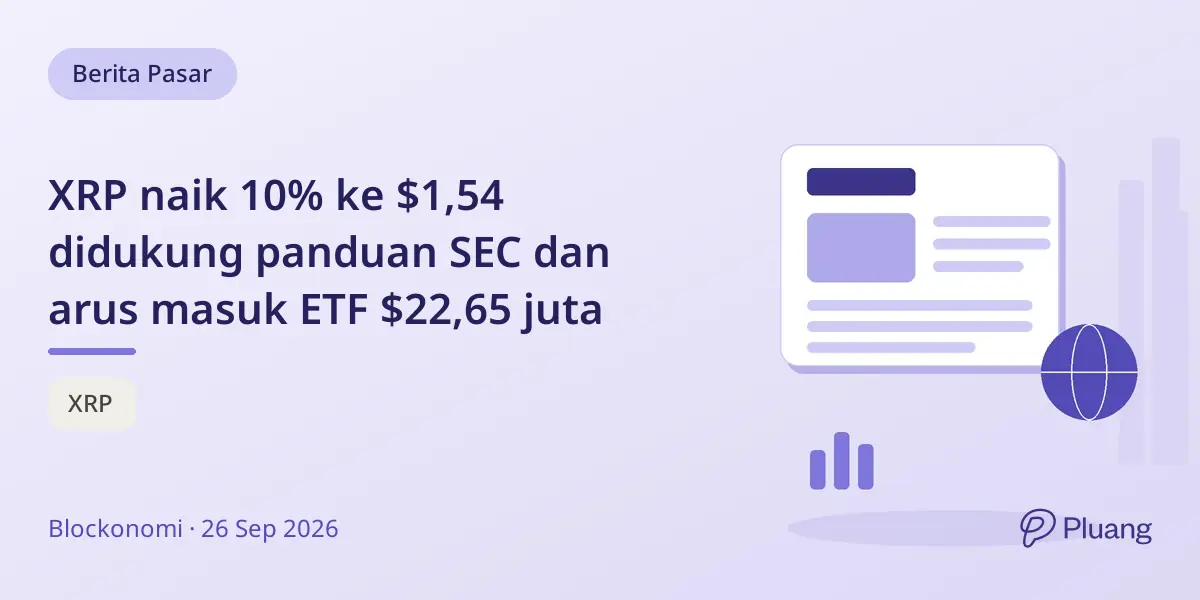 XRP naik 10% ke $1,54 didukung panduan SEC dan arus masuk ETF $22,65 juta