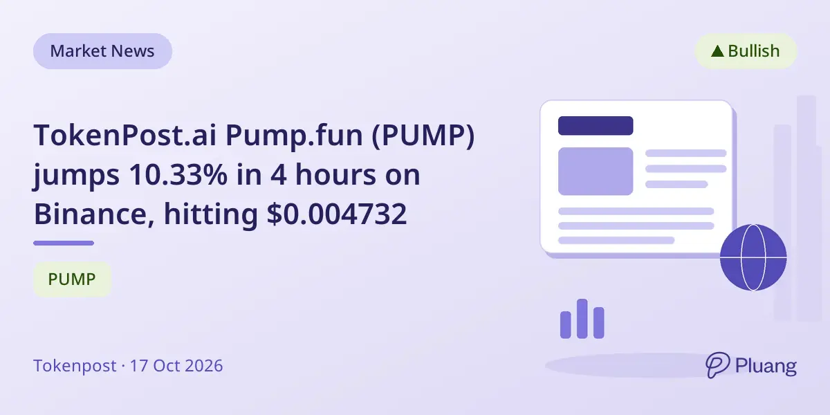 TokenPost.ai Pump.fun (PUMP) jumps 10.33% in 4 hours on Binance, hitting $0.004732