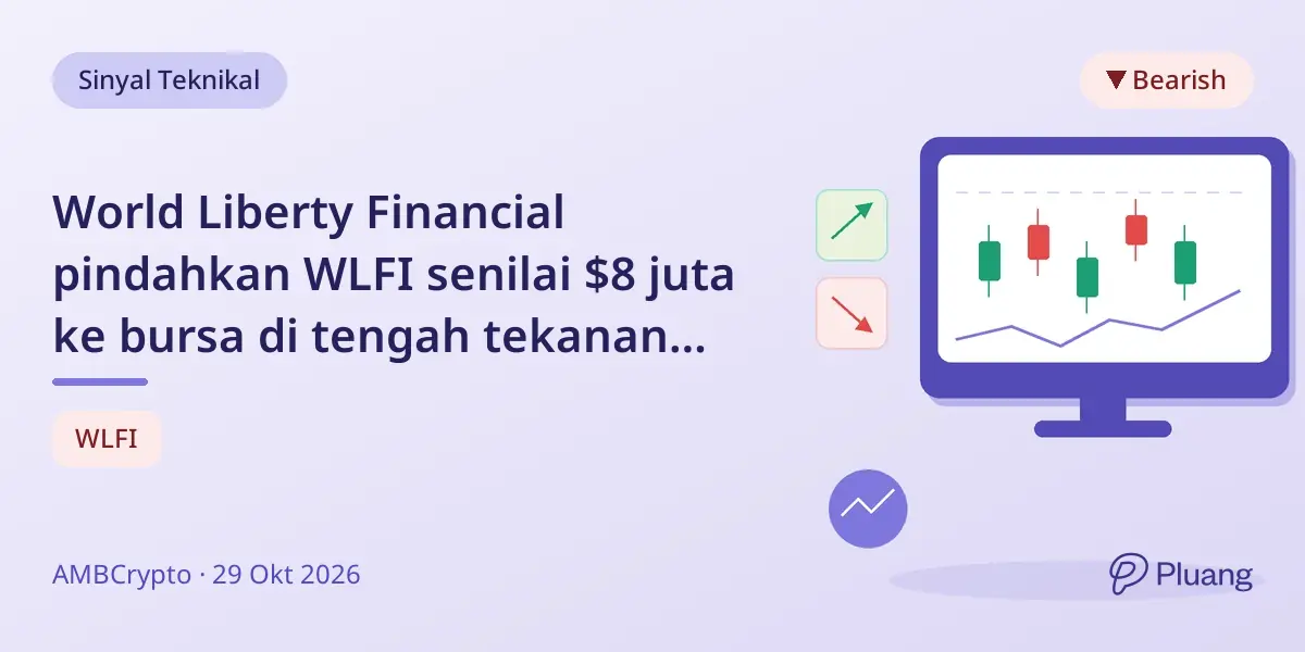 World Liberty Financial pindahkan WLFI senilai $8 juta ke bursa di tengah tekanan harga bearish.