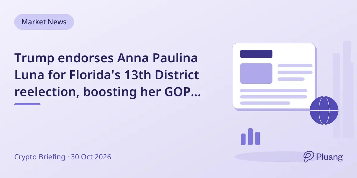 Trump endorses Anna Paulina Luna for Florida's 13th District reelection, boosting her GOP standing.