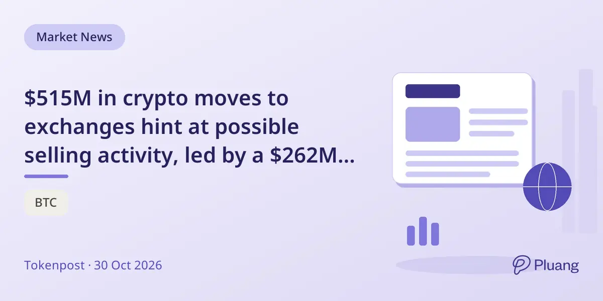 $515M in crypto moves to exchanges hint at possible selling activity, led by a $262M USDC transfer to Coinbase.