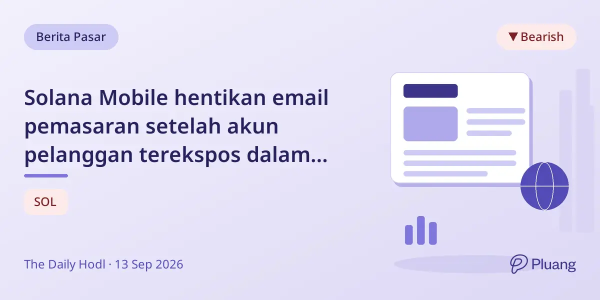 Solana Mobile hentikan email pemasaran setelah akun pelanggan terekspos dalam kebocoran Brevo