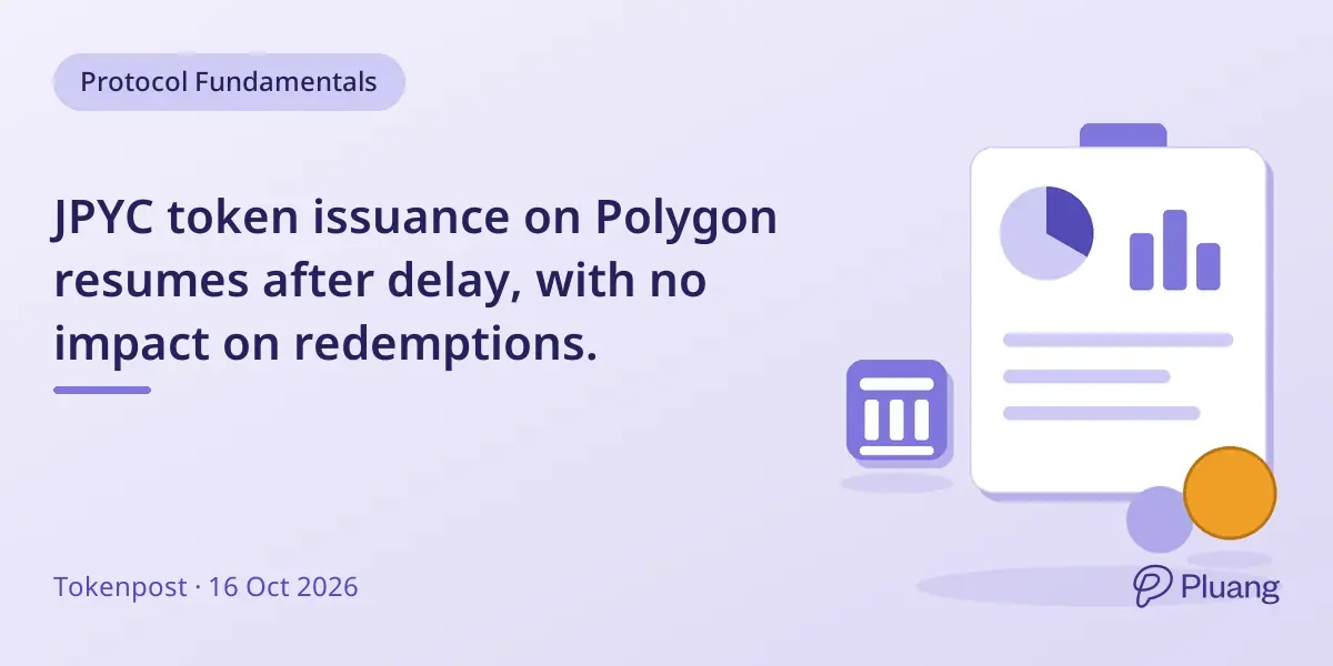 JPYC token issuance on Polygon resumes after delay, with no impact on redemptions.