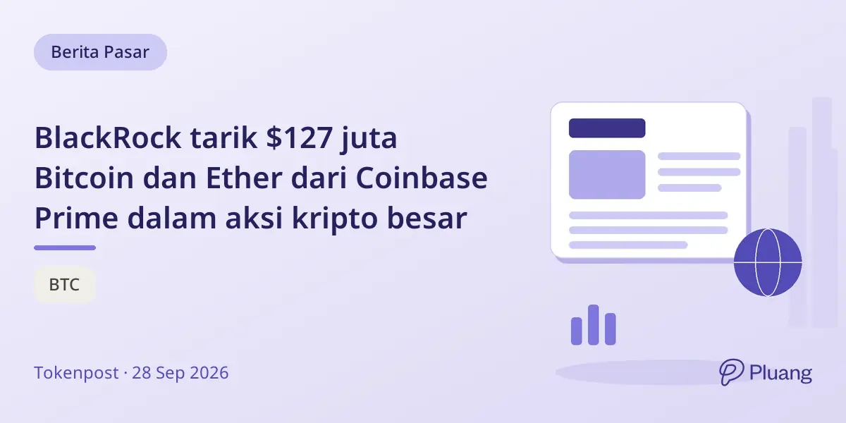 BlackRock tarik $127 juta Bitcoin dan Ether dari Coinbase Prime dalam aksi kripto besar