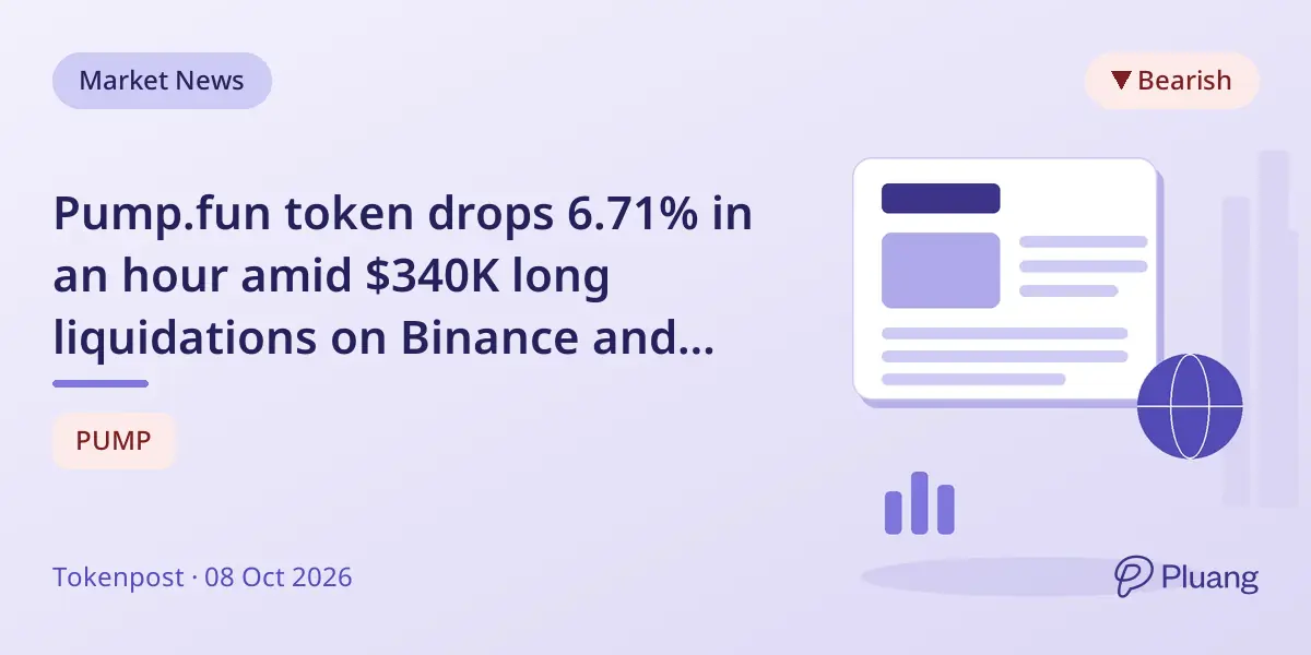 Pump.fun token drops 6.71% in an hour amid $340K long liquidations on Binance and other exchanges