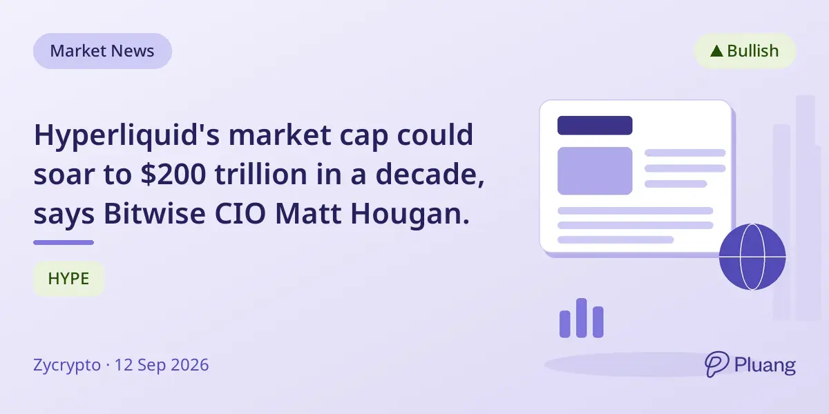 Hyperliquid's market cap could soar to $200 trillion in a decade, says Bitwise CIO Matt Hougan.