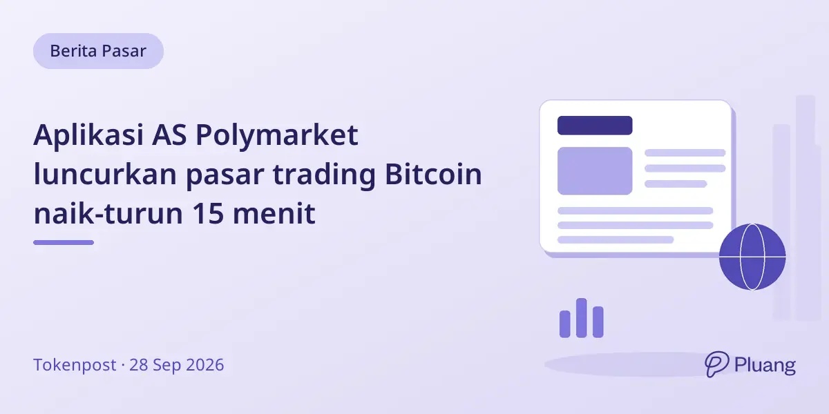 Aplikasi AS Polymarket luncurkan pasar trading Bitcoin naik-turun 15 menit