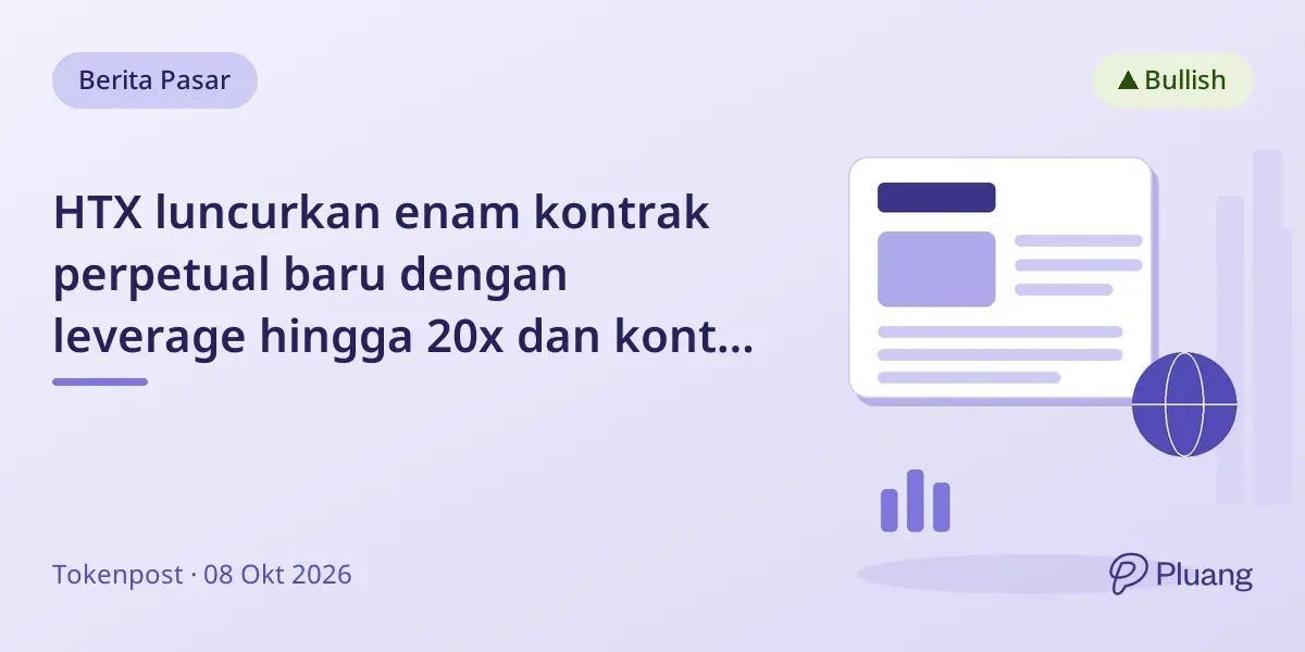 HTX luncurkan enam kontrak perpetual baru dengan leverage hingga 20x dan kontes trading futures.