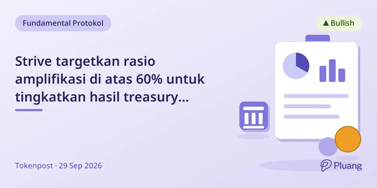 Strive targetkan rasio amplifikasi di atas 60% untuk tingkatkan hasil treasury Bitcoin tahun ini