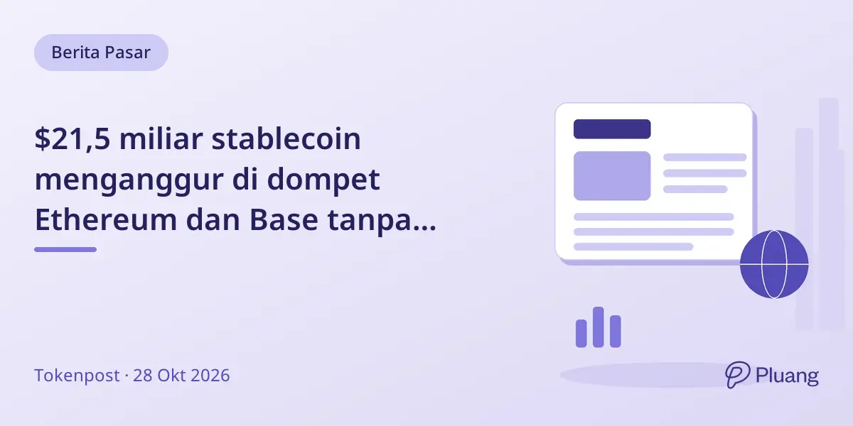 $21,5 miliar stablecoin menganggur di dompet Ethereum dan Base tanpa produk hasil.