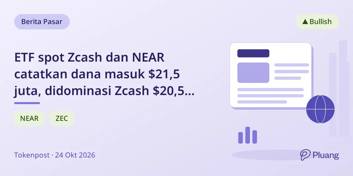 ETF spot Zcash dan NEAR catatkan dana masuk $21,5 juta, didominasi Zcash $20,5 juta pada 23 Okt