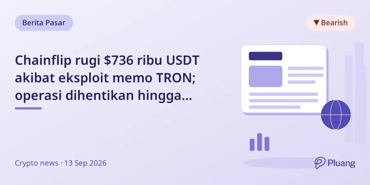 Chainflip rugi $736 ribu USDT akibat eksploit memo TRON; operasi dihentikan hingga Senin