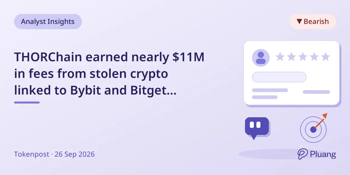 THORChain earned nearly $11M in fees from stolen crypto linked to Bybit and Bitget hacks.