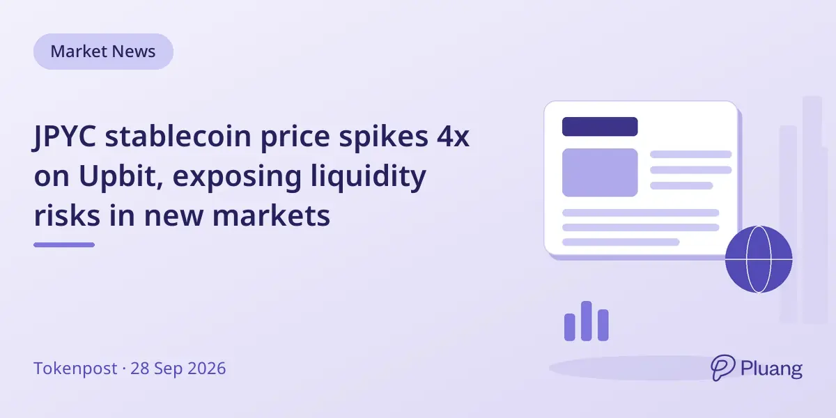 JPYC stablecoin price spikes 4x on Upbit, exposing liquidity risks in new markets