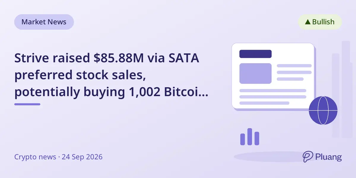 Strive raised $85.88M via SATA preferred stock sales, potentially buying 1,002 Bitcoin in three days.