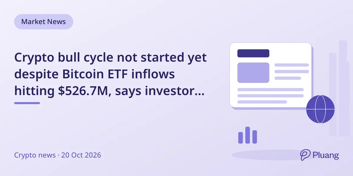 Crypto bull cycle not started yet despite Bitcoin ETF inflows hitting $526.7M, says investor Murad.