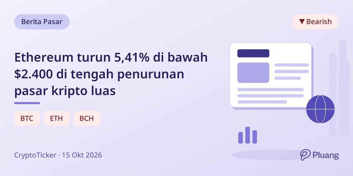 Ethereum turun 5,41% di bawah $2.400 di tengah penurunan pasar kripto luas
