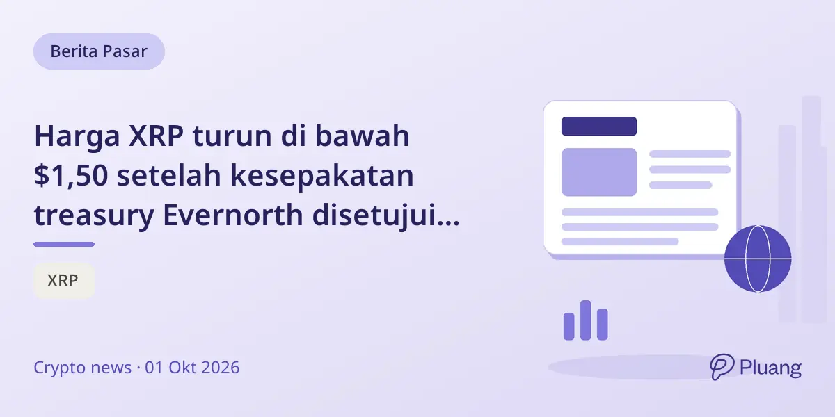 Harga XRP turun di bawah $1,50 setelah kesepakatan treasury Evernorth disetujui pemegang saham