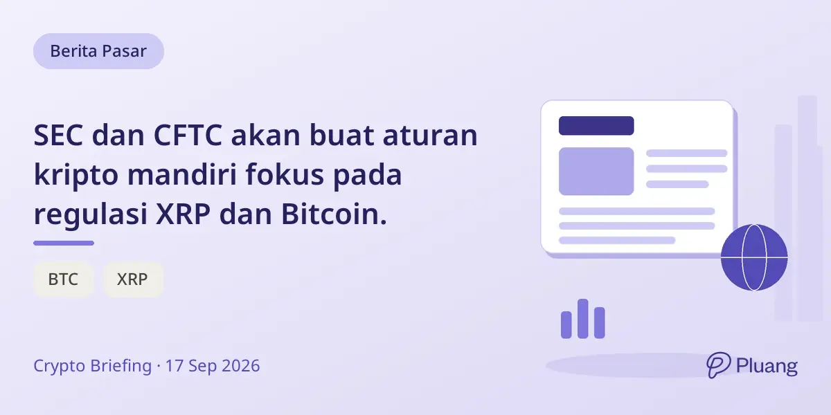 SEC dan CFTC akan buat aturan kripto mandiri fokus pada regulasi XRP dan Bitcoin.