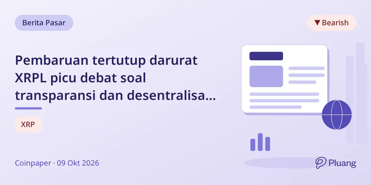 Pembaruan tertutup darurat XRPL picu debat soal transparansi dan desentralisasi jelang aktivasi 9 Okt