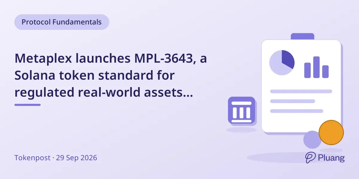 Metaplex launches MPL-3643, a Solana token standard for regulated real-world assets with onchain compliance controls.