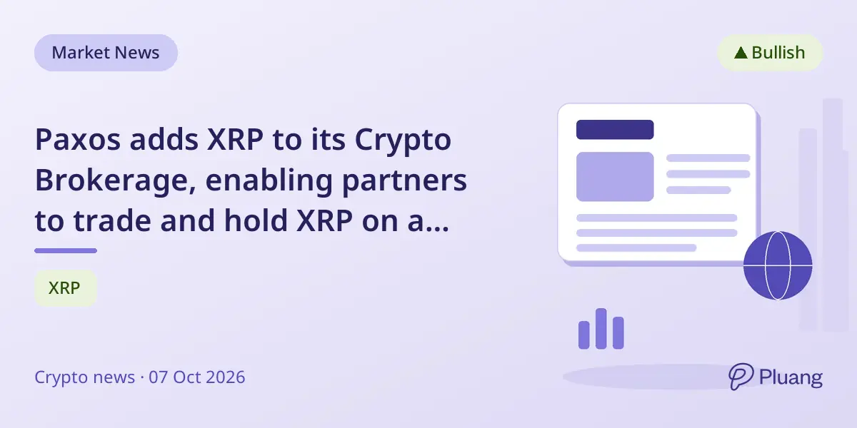 Paxos adds XRP to its Crypto Brokerage, enabling partners to trade and hold XRP on a regulated platform.