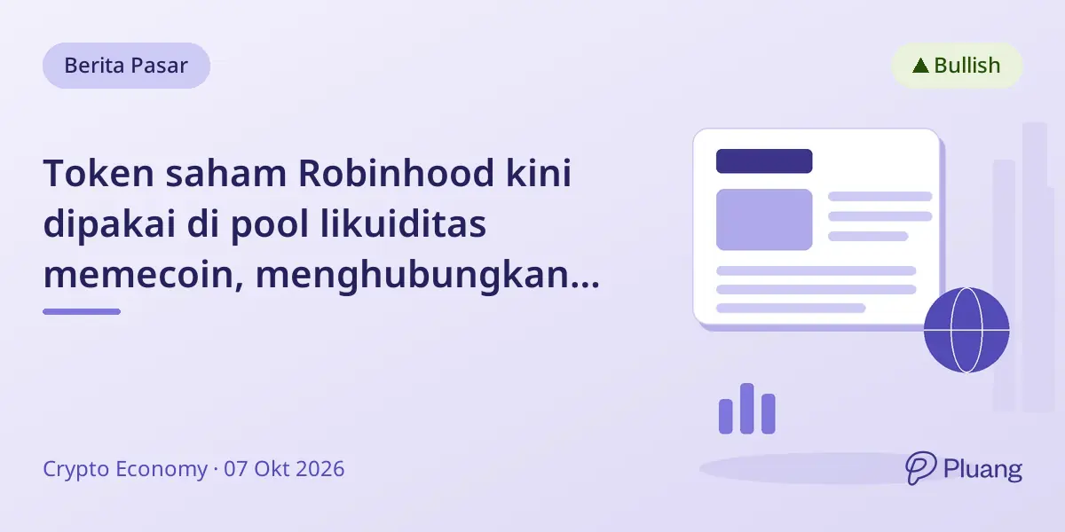 Token saham Robinhood kini dipakai di pool likuiditas memecoin, menghubungkan saham dengan perdagangan kripto.