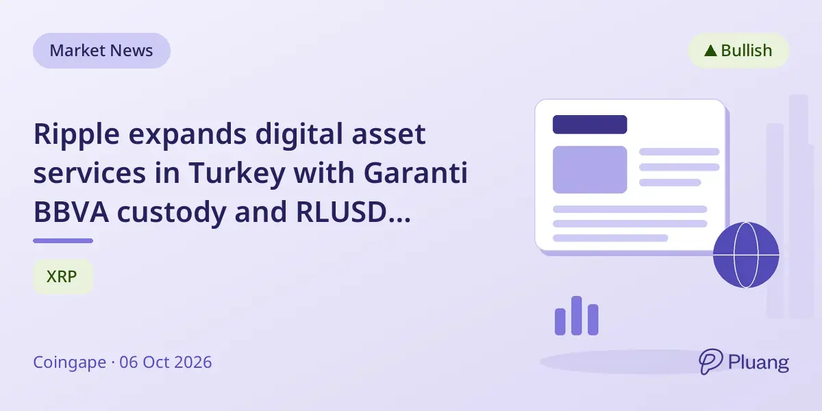 Ripple expands digital asset services in Turkey with Garanti BBVA custody and RLUSD stablecoin launch