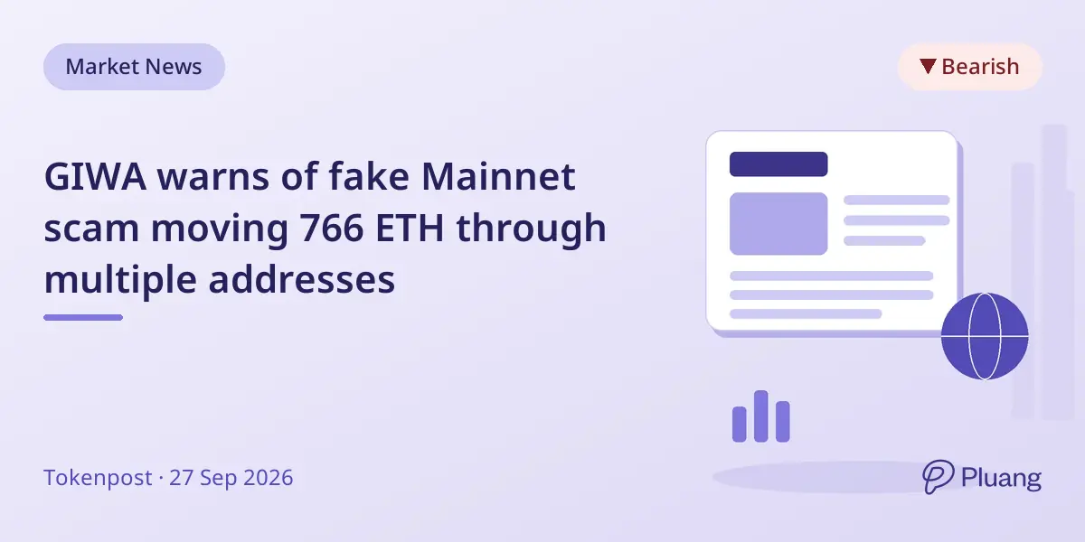 GIWA warns of fake Mainnet scam moving 766 ETH through multiple addresses