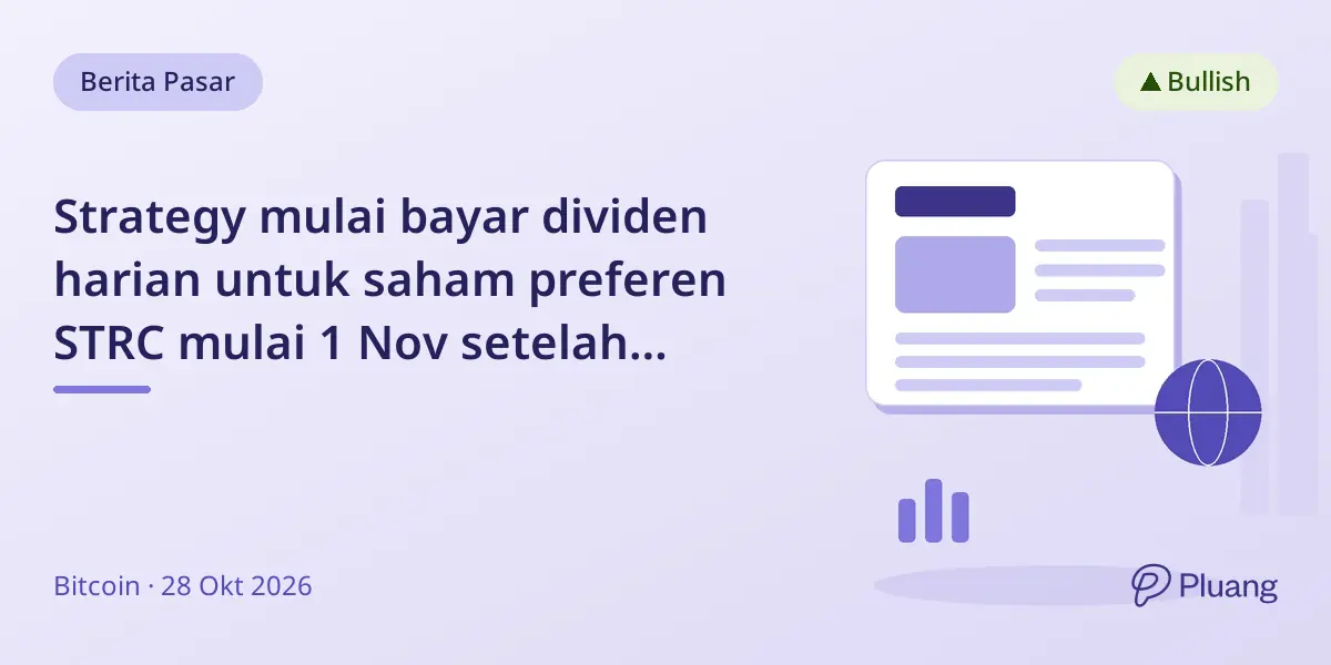 Strategy mulai bayar dividen harian untuk saham preferen STRC mulai 1 Nov setelah persetujuan pemegang saham.