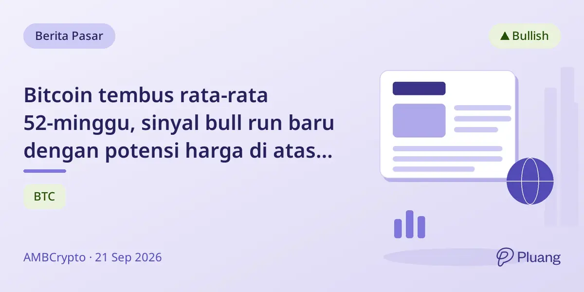 Bitcoin tembus rata-rata 52-minggu, sinyal bull run baru dengan potensi harga di atas $83k.