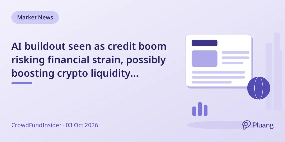 AI buildout seen as credit boom risking financial strain, possibly boosting crypto liquidity support