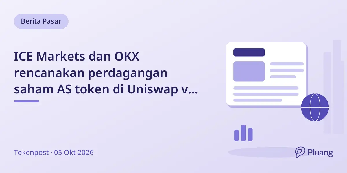 ICE Markets dan OKX rencanakan perdagangan saham AS token di Uniswap v4 dengan dompet terbatas.