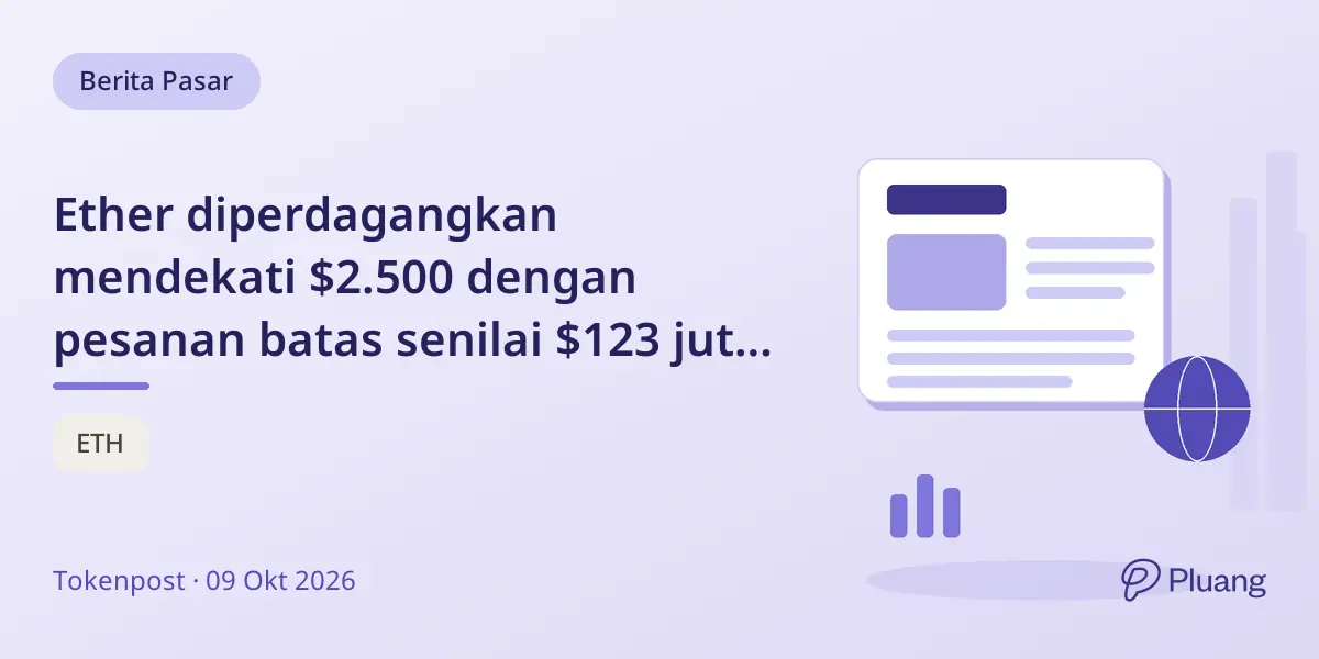 Ether diperdagangkan mendekati $2.500 dengan pesanan batas senilai $123 juta terbuka hingga 10 Okt