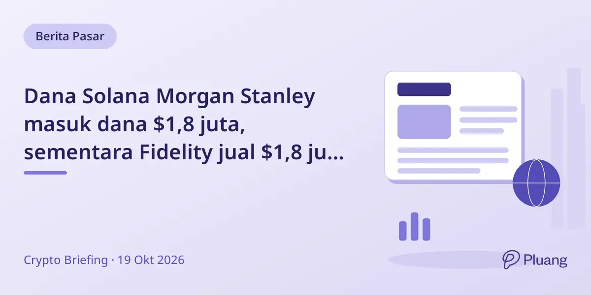 Dana Solana Morgan Stanley masuk dana $1,8 juta, sementara Fidelity jual $1,8 juta di tengah arus keluar $25 juta.
