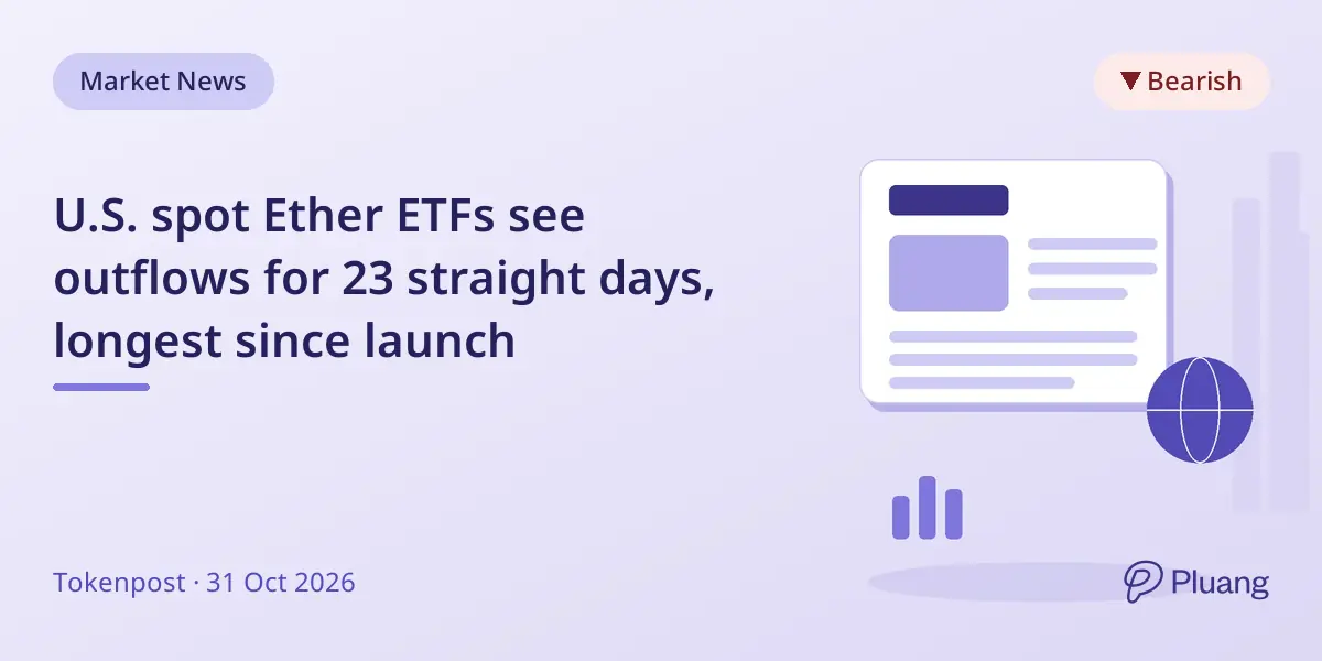 U.S. spot Ether ETFs see outflows for 23 straight days, longest since launch