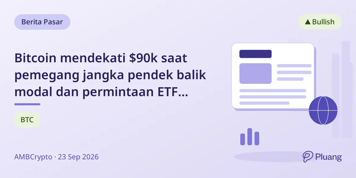 Bitcoin mendekati $90k saat pemegang jangka pendek balik modal dan permintaan ETF melonjak di tengah sinyal keserakahan ekstrem.