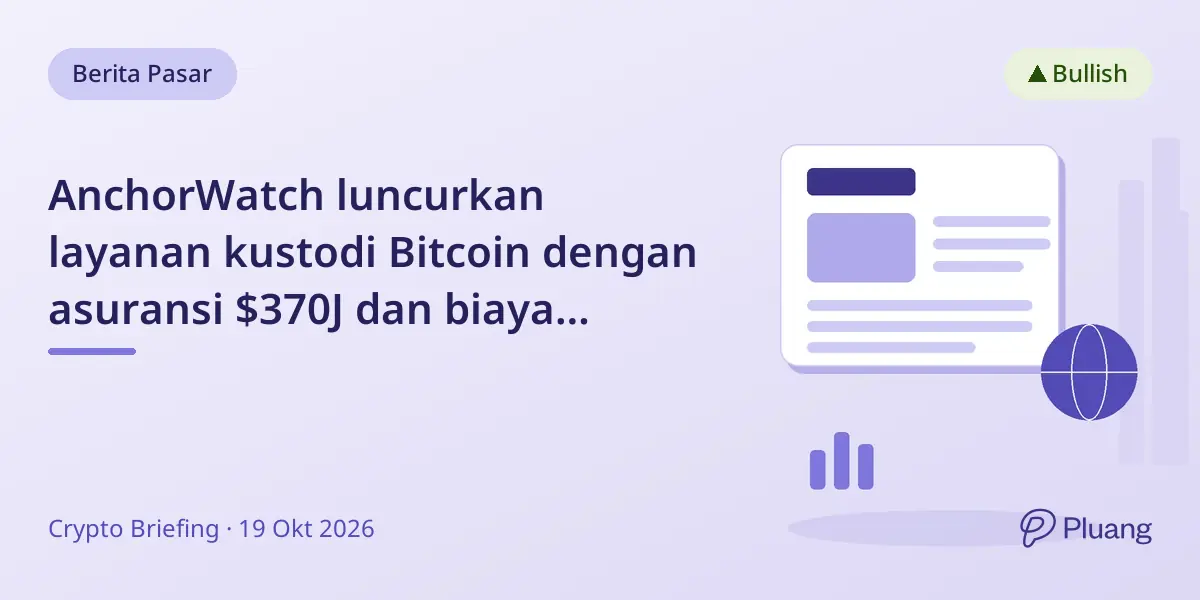 AnchorWatch luncurkan layanan kustodi Bitcoin dengan asuransi $370J dan biaya bulanan maksimal $10K