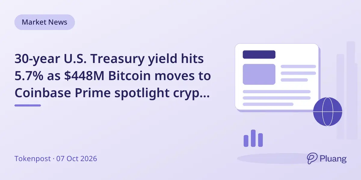 30-year U.S. Treasury yield hits 5.7% as $448M Bitcoin moves to Coinbase Prime spotlight crypto market shifts