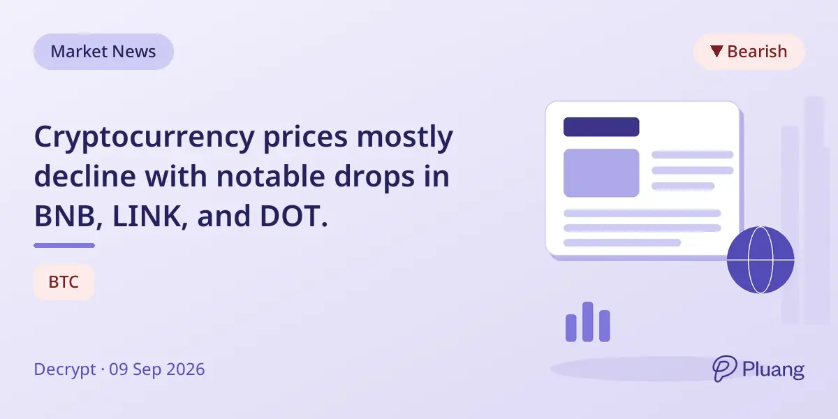 Cryptocurrency prices mostly decline with notable drops in BNB, LINK, and DOT.