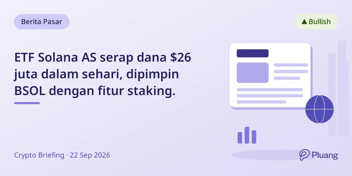 ETF Solana AS serap dana $26 juta dalam sehari, dipimpin BSOL dengan fitur staking.