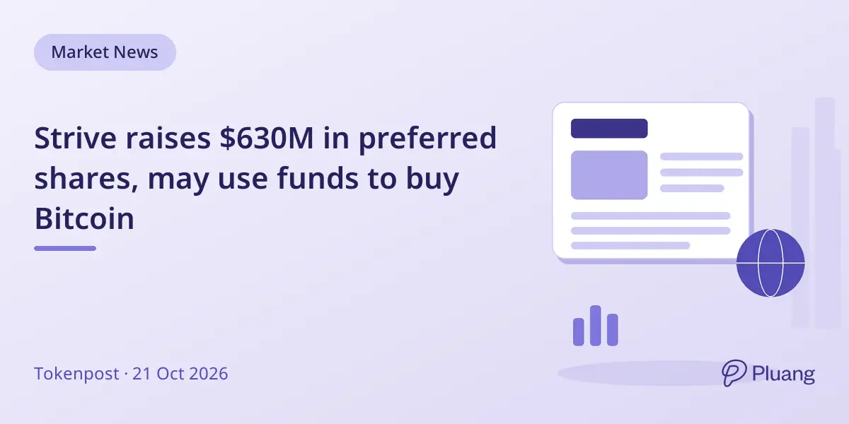 Strive raises $630M in preferred shares, may use funds to buy Bitcoin