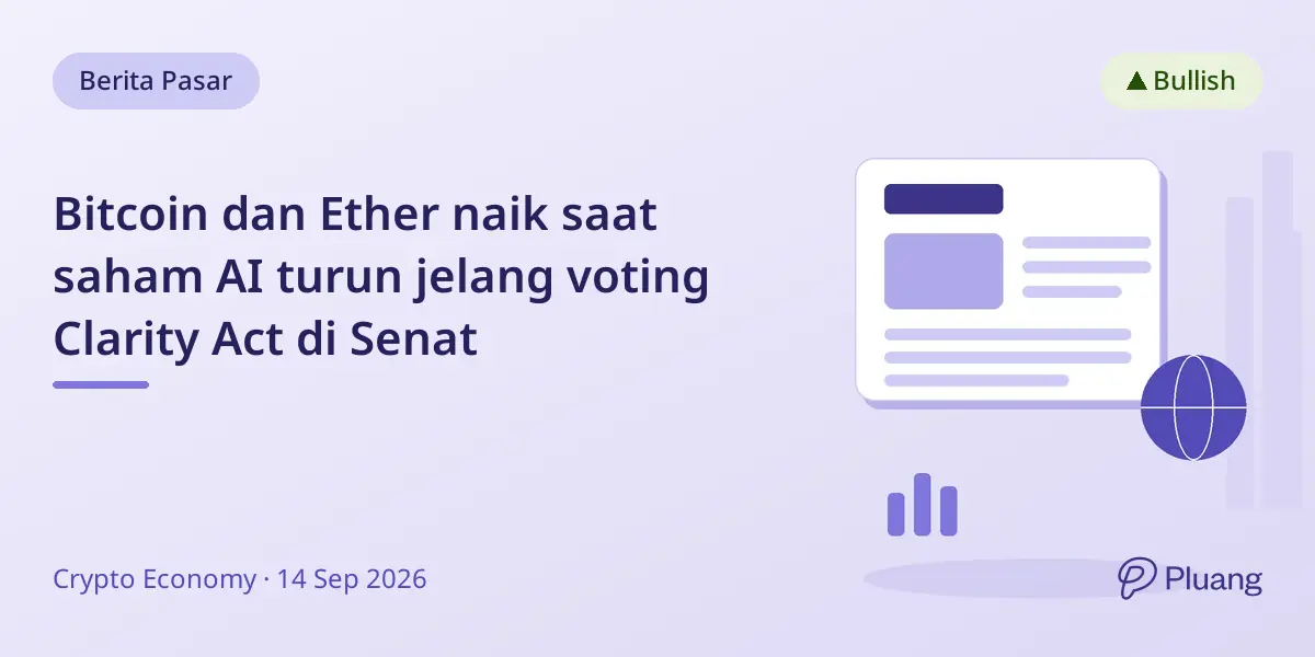 Bitcoin dan Ether naik saat saham AI turun jelang voting Clarity Act di Senat