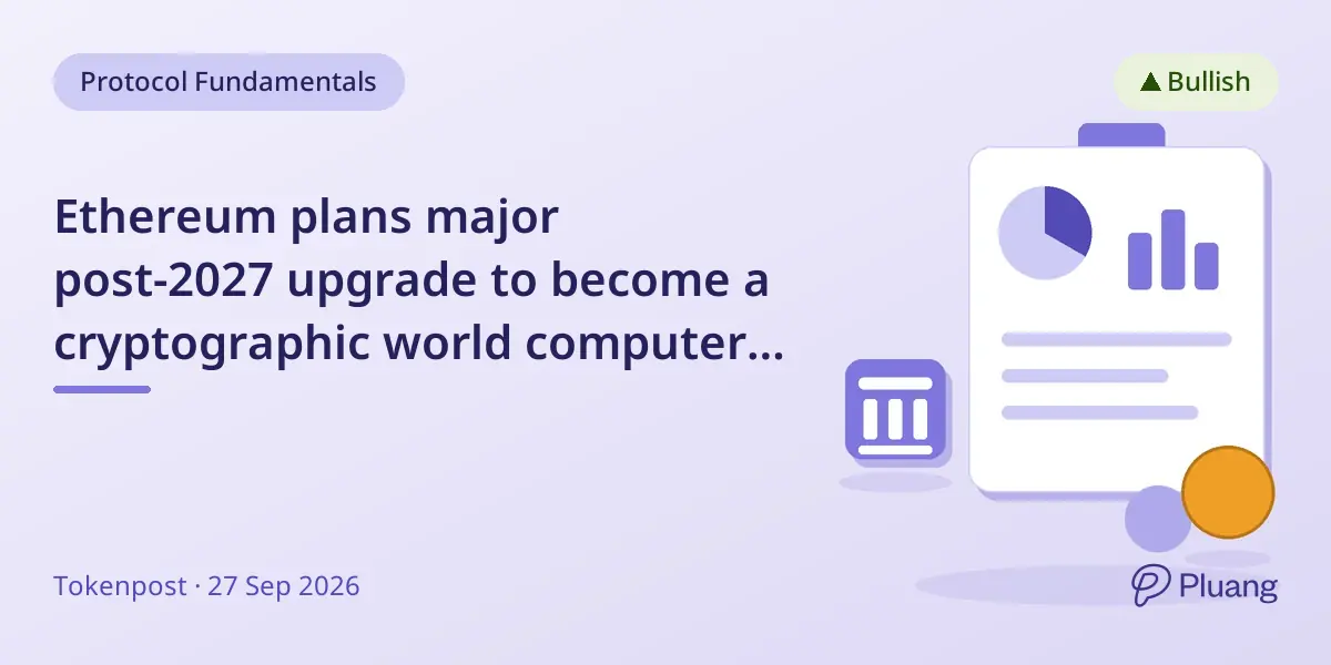 Ethereum plans major post-2027 upgrade to become a cryptographic world computer; Hyperliquid boosts deployment limits.