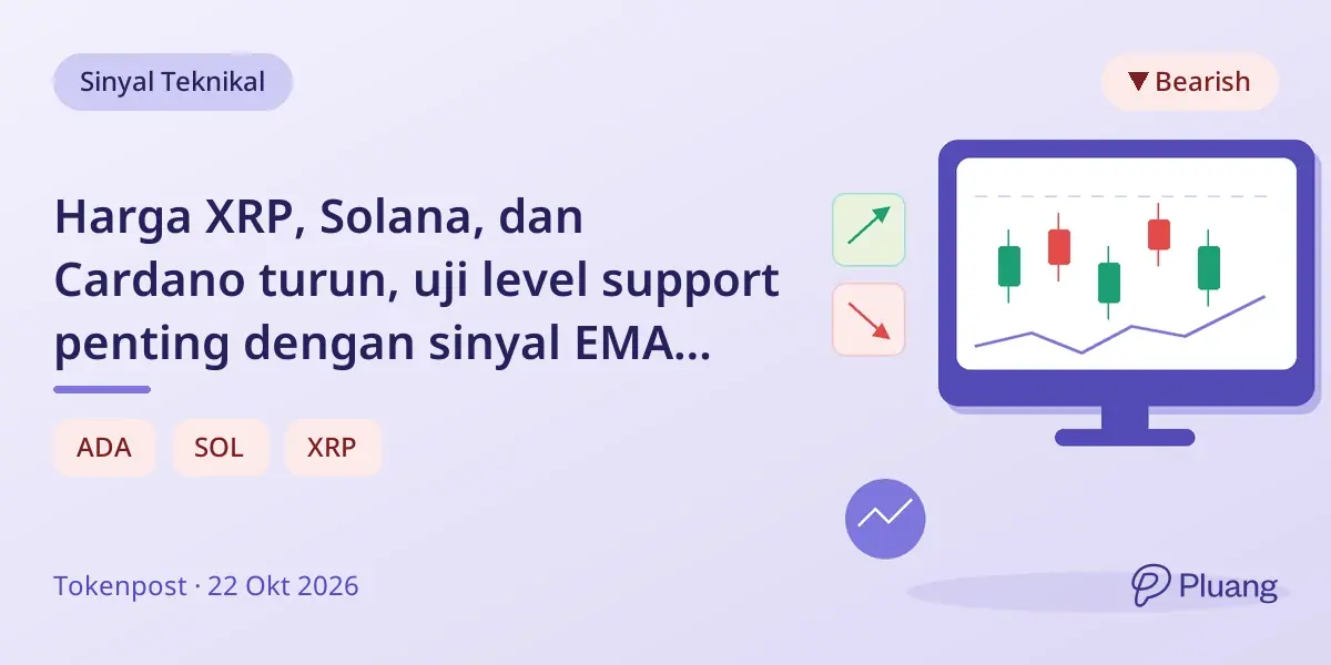 Harga XRP, Solana, dan Cardano turun, uji level support penting dengan sinyal EMA campuran.