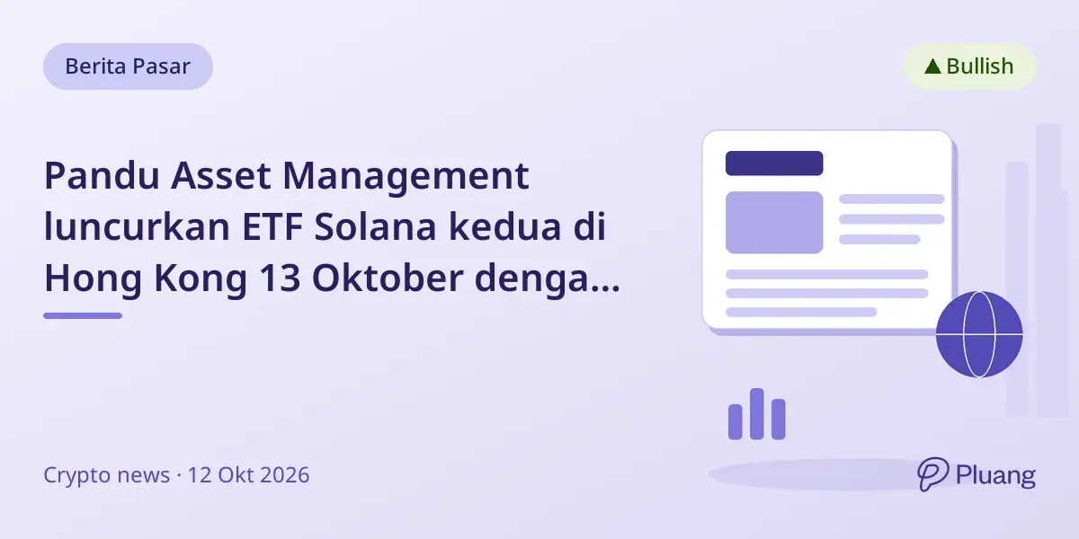 Pandu Asset Management luncurkan ETF Solana kedua di Hong Kong 13 Oktober dengan biaya lebih rendah.