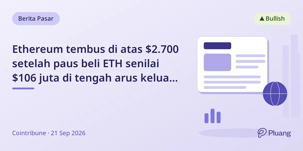 Ethereum tembus di atas $2.700 setelah paus beli ETH senilai $106 juta di tengah arus keluar ETF