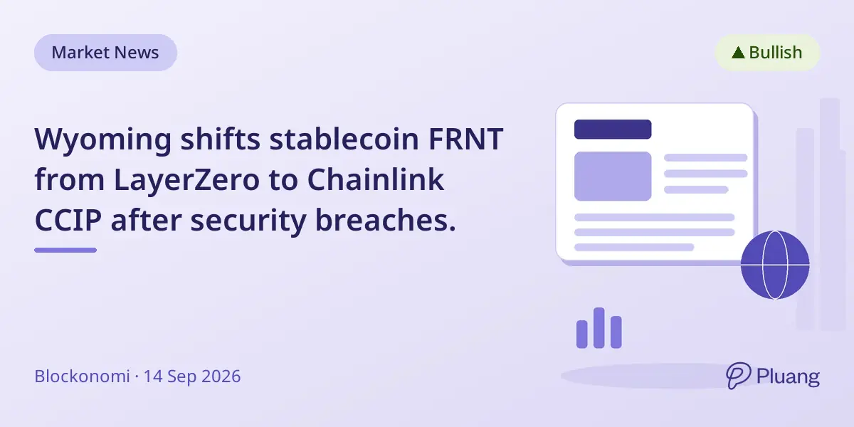 Wyoming shifts stablecoin FRNT from LayerZero to Chainlink CCIP after security breaches.