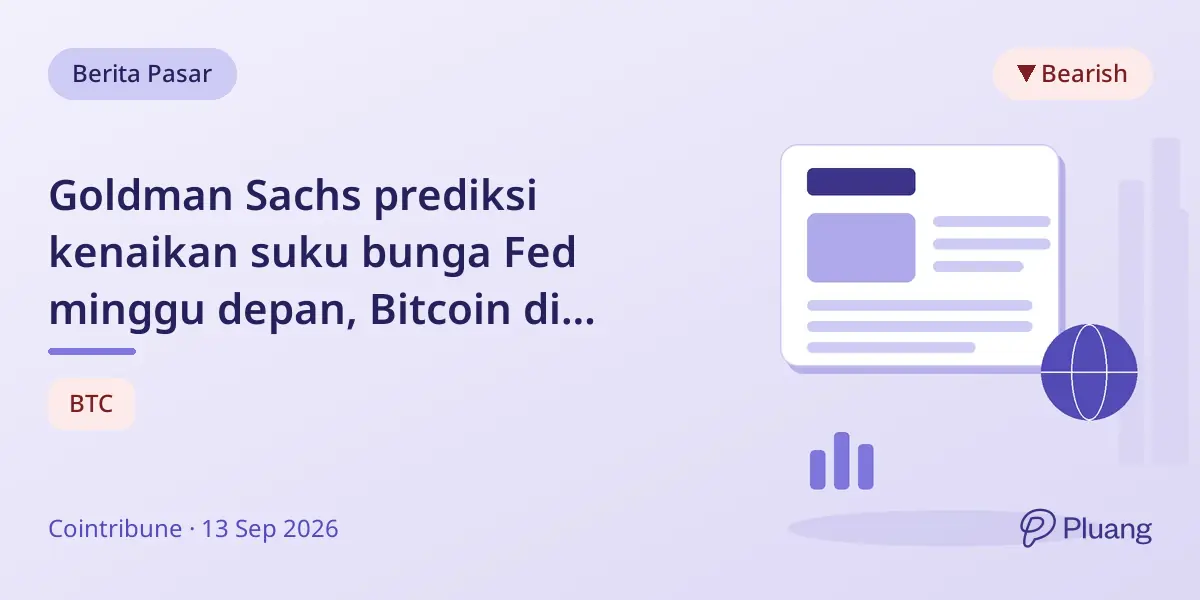 Goldman Sachs prediksi kenaikan suku bunga Fed minggu depan, Bitcoin di bawah $80.000.
